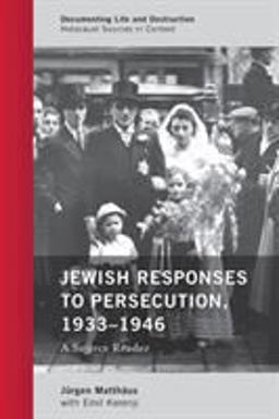 Jewish Responses to Persecution, 1933-1946 A Source Reader  9781538101759 Front Cover