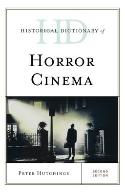 Historical Dictionary of Horror Cinema 2nd 9781538102435 Front Cover