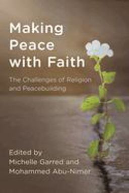Making Peace with Faith The Challenges of Religion and Peacebuilding  9781538102640 Front Cover