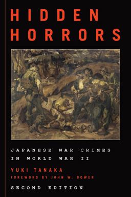 Hidden Horrors: Japanese War Crimes in World War II  9781538102695 Front Cover