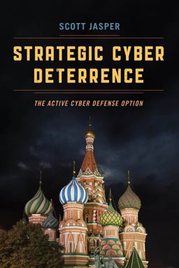 Strategic Cyber Deterrence The Active Cyber Defense Option  9781538104897 Front Cover