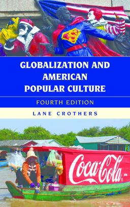 Globalization and American Popular Culture 4th 9781538105313 Front Cover