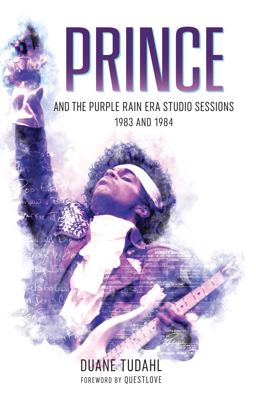 Prince and the Purple Rain Era Studio Sessions 1983 And 1984  9781538105498 Front Cover