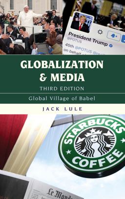 Globalization and Media Global Village of Babel 3rd 9781538106273 Front Cover