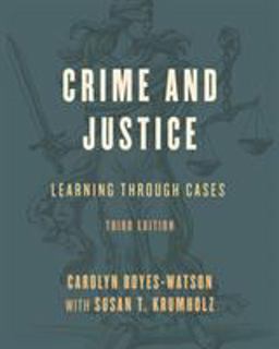 Crime and Justice Learning Through Cases 3rd 9781538106907 Front Cover