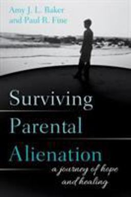 Surviving Parental Alienation A Journey of Hope and Healing  9781538106945 Front Cover