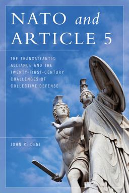 NATO and Article 5 The Transatlantic Alliance and the Twenty-First-Century Challenges of Collective Defense  9781538107027 Front Cover