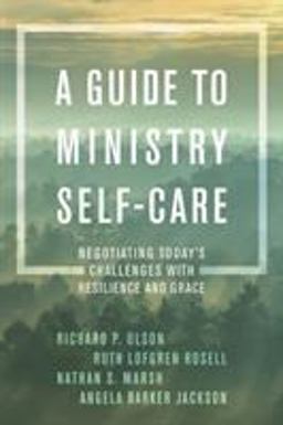 Guide to Ministry Self-Care Negotiating Today's Challenges with Resilience and Grace  9781538107973 Front Cover