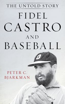 Fidel Castro and Baseball Fidel Castro and Baseball