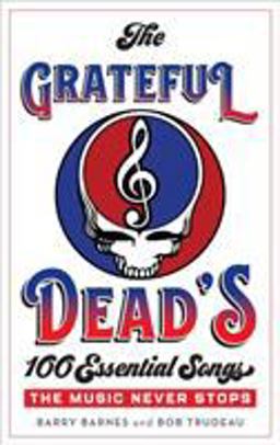 The Grateful Dead's 100 Essential Songs:  9781538110577 Front Cover