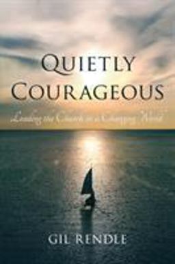 Quietly Courageous Leading the Church in a Changing World  9781538112908 Front Cover