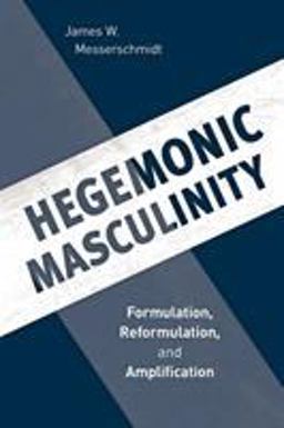 Hegemonic Masculinity Hegemonic Masculinity