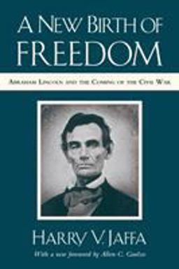 New Birth of Freedom Abraham Lincoln and the Coming of the Civil War  9781538114322 Front Cover