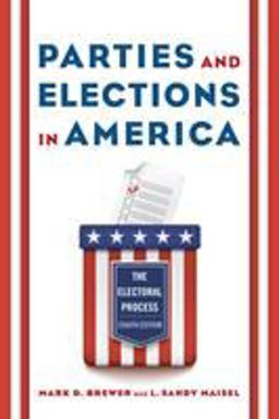 Parties and Elections in America The Electoral Process 8th 9781538114346 Front Cover