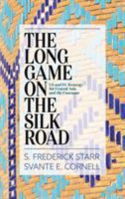 Long Game on the Silk Road US and EU Strategy for Central Asia and the Caucasus  9781538114643 Front Cover