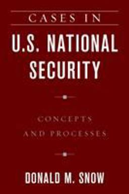 Cases in U. S. National Security Concepts and Processes  9781538115657 Front Cover
