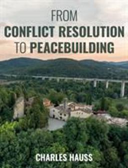 From Conflict Resolution to Peacebuilding  9781538116302 Front Cover