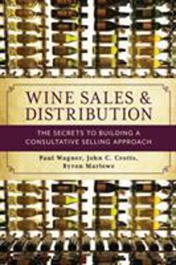 Wine Sales and Distribution The Secrets to Building a Consultative Selling Approach  9781538117316 Front Cover