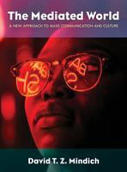 Mediated World A New Approach to Mass Communication and Culture  9781538117606 Front Cover