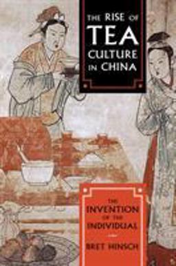 Rise of Tea Culture in China The Invention of the Individual  9781538117811 Front Cover