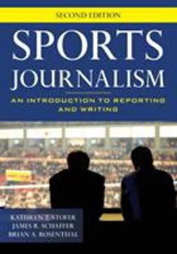 Sports Journalism An Introduction to Reporting and Writing 2nd 9781538117866 Front Cover