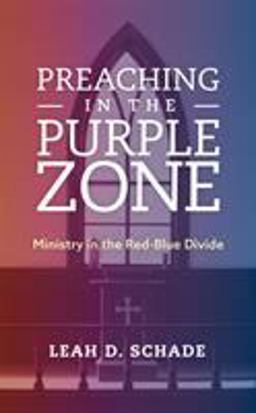 Preaching in the Purple Zone Ministry in the Red-Blue Divide  9781538119884 Front Cover