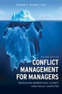 Conflict Management for Managers Resolving Workplace, Client, and Policy Disputes 2nd 9781538119938 Front Cover
