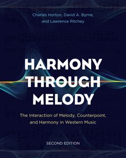 Harmony Through Melody: The Interaction of Melody, Counterpoint, and Harmony in Western Music  9781538121467 Front Cover