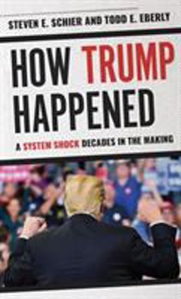 How Trump Happened: A System Shock Decades in the Making  9781538122044 Front Cover