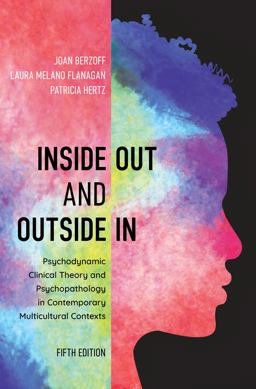 Inside Out and Outside In Psychodynamic Clinical Theory and Psychopathology in Contemporary Multicultural Contexts 5th 9781538125465 Front Cover