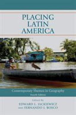 Placing Latin America Contemporary Themes in Geography 4th 9781538126301 Front Cover