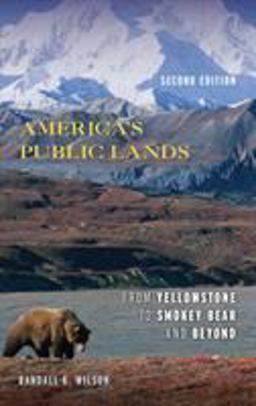 America's Public Lands From Yellowstone to Smokey Bear and Beyond 2nd 9781538126394 Front Cover