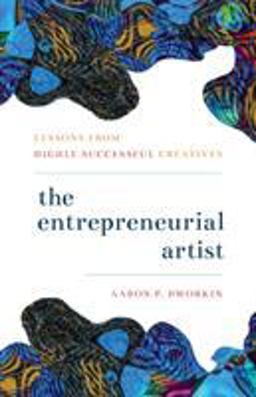 Entrepreneurial Artist Lessons from Highly Successful Creatives  9781538129531 Front Cover