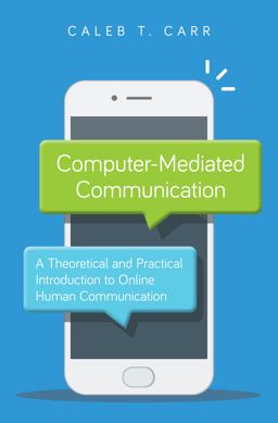 Computer-Mediated Communication A Theoretical and Practical Introduction to Online Human Communication  9781538131718 Front Cover