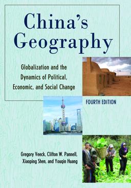 China's Geography Globalization and the Dynamics of Political, Economic, and Social Change 4th 9781538140802 Front Cover