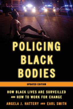 Policing Black Bodies: How Black Lives Are Surveilled and How to Work for Change  9781538142547 Front Cover