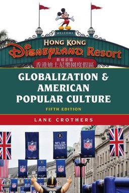 Globalization and American Popular Culture 5th 9781538142684 Front Cover