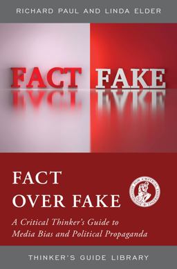 Fact over Fake A Critical Thinker's Guide to Media Bias and Political Propaganda  9781538143940 Front Cover