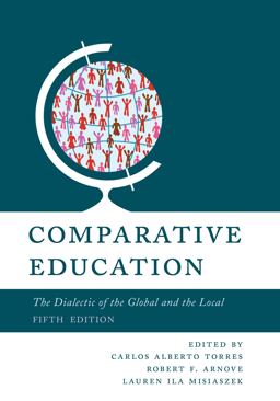 Comparative Education: The Dialectic of the Global and the Local  9781538145555 Front Cover