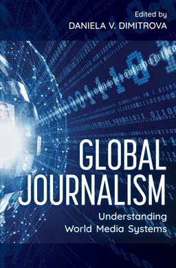 Global Journalism Understanding World Media Systems  9781538146859 Front Cover
