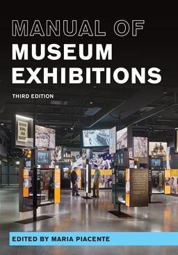 Manual of Museum Exhibitions 3rd 9781538152812 Front Cover