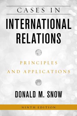 Cases in International Relations Principles and Applications 9th 9781538153444 Front Cover