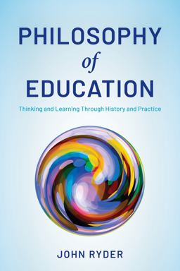 Philosophy of Education Thinking and Learning Through History and Practice  9781538166628 Front Cover