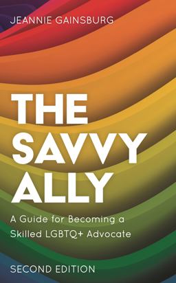 Savvy Ally A Guide for Becoming a Skilled LGBTQ+ Advocate 2nd 9781538169247 Front Cover