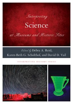 Interpreting Science at Museums and Historic Sites  9781538172759 Front Cover