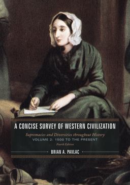 Concise Survey of Western Civilization Supremacies and Diversities Throughout History, 1500 to the Present 4th 9781538173374 Front Cover