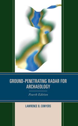 Ground-Penetrating Radar for Archaeology 4th 9781538179352 Front Cover
