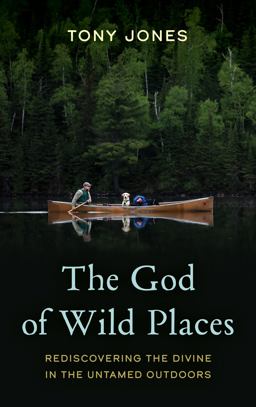 The God of Wild Places The God of Wild Places