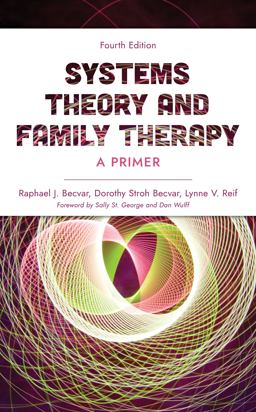 Systems Theory and Family Therapy: A Primer 4th 9781538185674 Front Cover