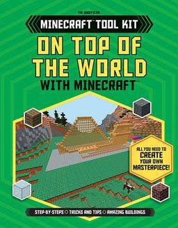 On Top of the World with Minecraft®